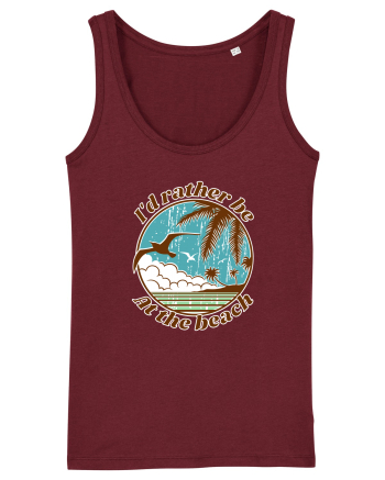 I'd Rather Be At The Beach  Burgundy