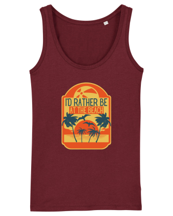 I'd Rather Be At The Beach  Burgundy