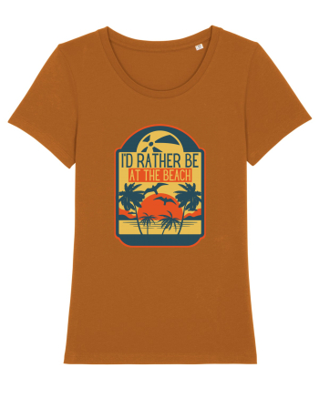 I'd Rather Be At The Beach  Roasted Orange