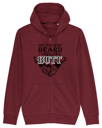 You touch my beard i touch your butt black Burgundy
