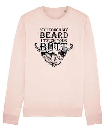 You touch my beard i touch your butt black Candy Pink