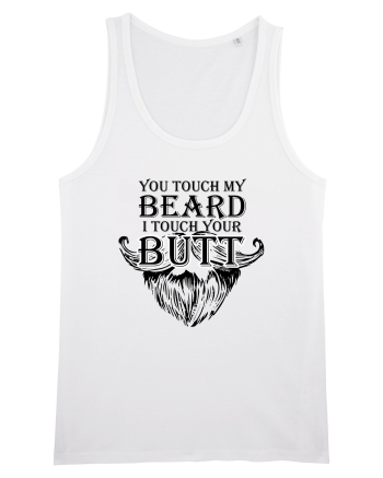 You touch my beard i touch your butt black White