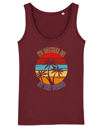 I'd Rather Be At The Beach  Burgundy