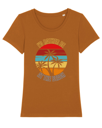 I'd Rather Be At The Beach  Roasted Orange