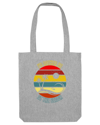 I'd Rather Be At The Beach  Heather Grey