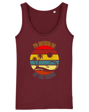I'd Rather Be At The Beach  Burgundy