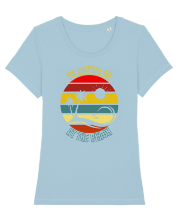 I'd Rather Be At The Beach  Sky Blue
