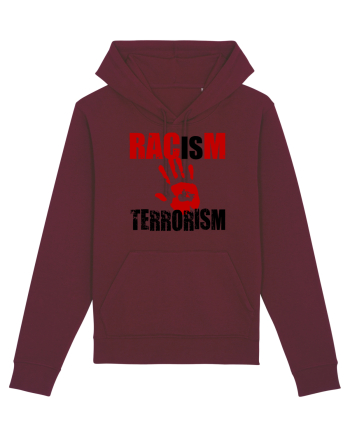 Racism is Terrorism Burgundy