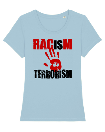 Racism is Terrorism Sky Blue