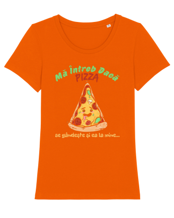 Ma intreb daca pizza se gandeste si ea la mine Bright Orange