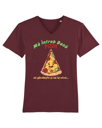 Ma intreb daca pizza se gandeste si ea la mine Burgundy