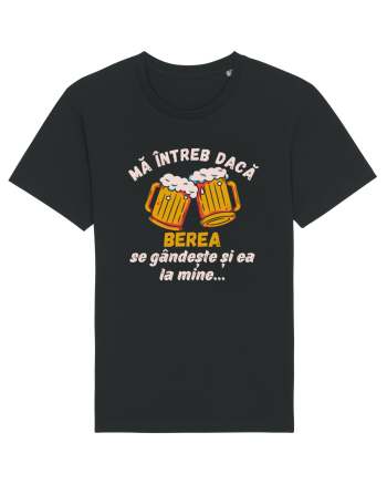 Ma intreb daca berea se gandeste si ea la mine Black