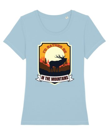 I'd Rather Be In The Mountains Sky Blue