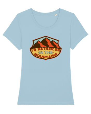 I'd Rather Be In The Mountains Sky Blue
