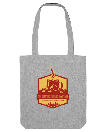 I'd Rather Be In The Mountains Heather Grey