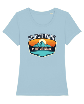 I'd Rather Be In The Mountains Sky Blue