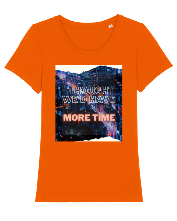 I thought we'd have more time Bright Orange