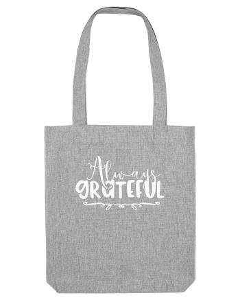 Always Grateful Heather Grey