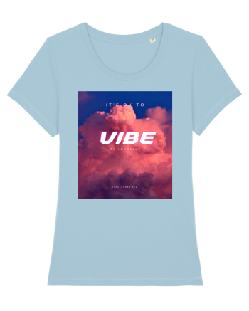 It's ok to vibe by yourself Sky Blue