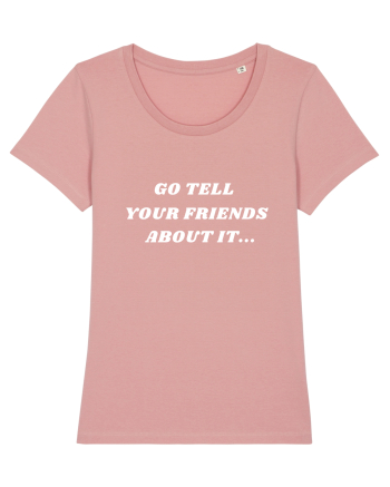 Go tell your friends about it... Canyon Pink