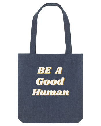 Be a good human Midnight Blue