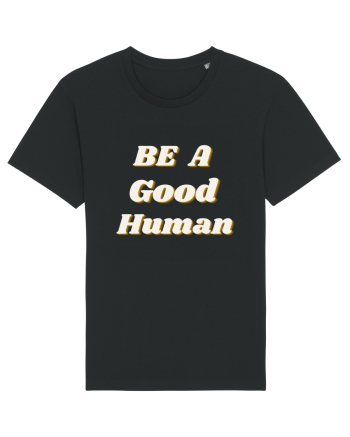 Be a good human Black