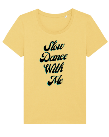 Slow dance with me Jojoba