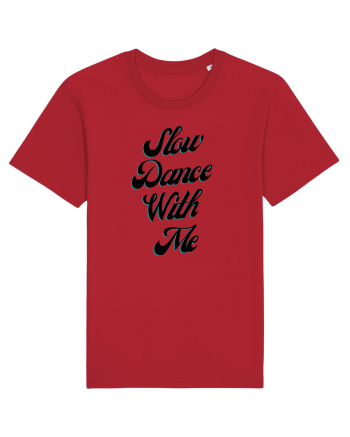 Slow dance with me Red
