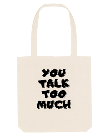 You talk too much Natural
