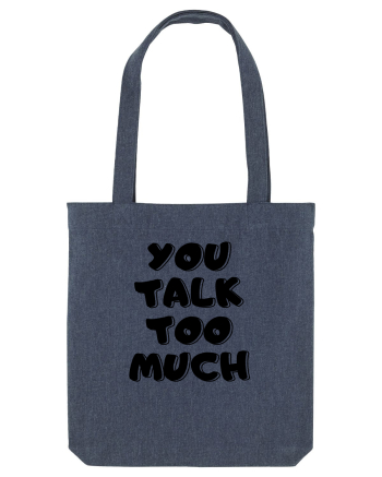 You talk too much Midnight Blue