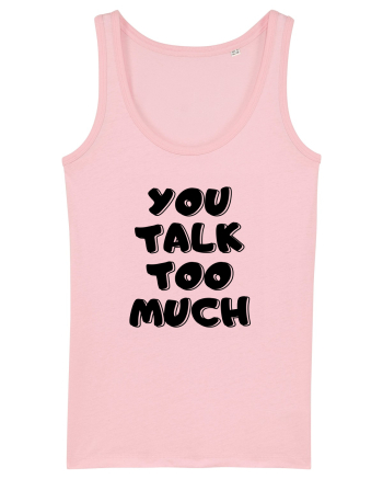 You talk too much Cotton Pink