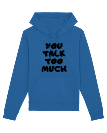 You talk too much Royal Blue