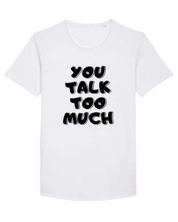 You talk too much White