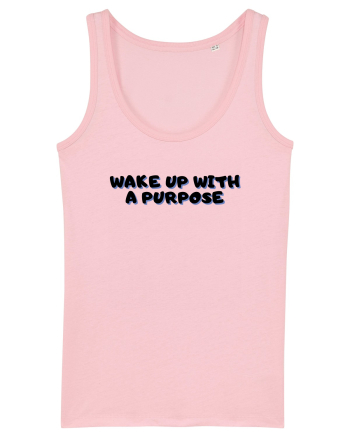 Wake up with a purpose Cotton Pink