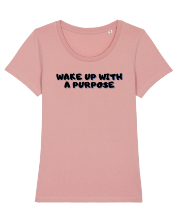 Wake up with a purpose Canyon Pink