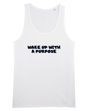 Wake up with a purpose White