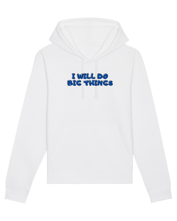 I will do big things White