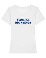 I will do big things Tricou mânecă scurtă guler larg fitted Damă Expresser