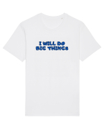 I will do big things Tricou mânecă scurtă Unisex Rocker