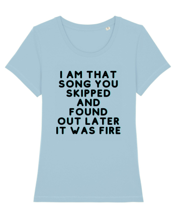 I am that song... Sky Blue