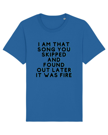 I am that song... Royal Blue