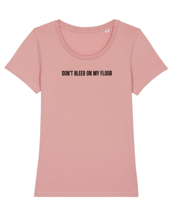 Don't bleed on my floor Canyon Pink