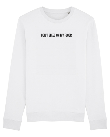 Don't bleed on my floor White