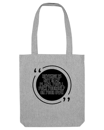 Revenge is not in my plans... Heather Grey