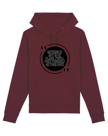 Revenge is not in my plans... Burgundy