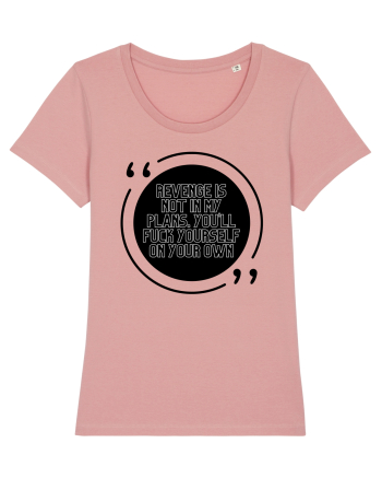 Revenge is not in my plans... Canyon Pink
