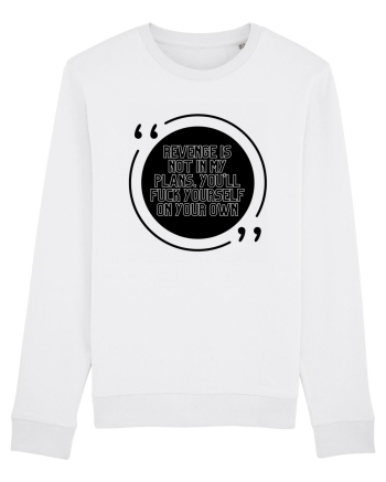 Revenge is not in my plans... White