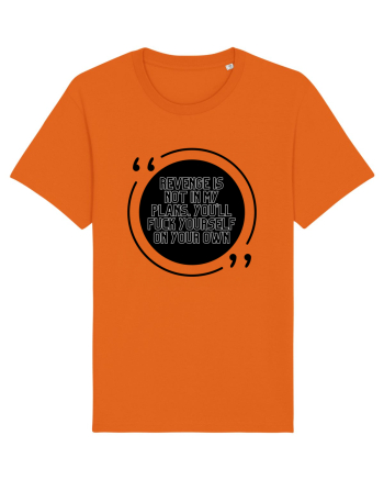Revenge is not in my plans... Bright Orange