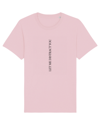 Let me distract you Cotton Pink