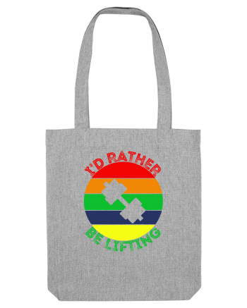 I'd Rather Be Lifting Heather Grey